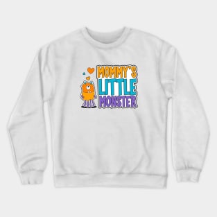 Mommy's Little Monster Crewneck Sweatshirt